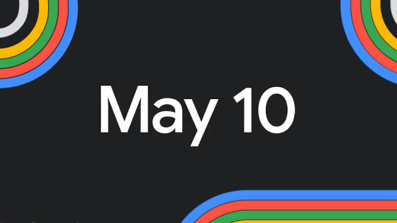 Google製チャットAI「Bard」や「Android 14」の詳細発表が期待される「Google I/O」基調講演が2023年5月11日に開催決定
