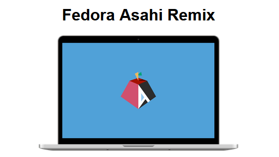 Appleシリコン搭載Mac向けLinuxプロジェクト「Asahi Linux」がFedoraプロジェクトに参加して「Fedora Asahi Remix」をリリースすることを発表