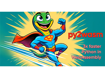 Wasmer.io、Pythonで書かれたコードをWebAssemblyに変換する「py2wasm」を発表