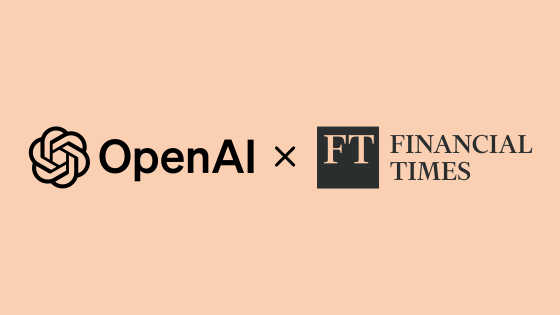 OpenAIとFinancial Timesが戦略的パートナーシップを提携しChatGPT内にFinancial Timesの情報が表示されるように