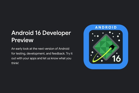 Google、スマホなど向け次期プラットフォーム「Android 16」を発表！開発者向けプレビュー版を公開。Pixel 6以降やPixel Tabletなどで導入可能